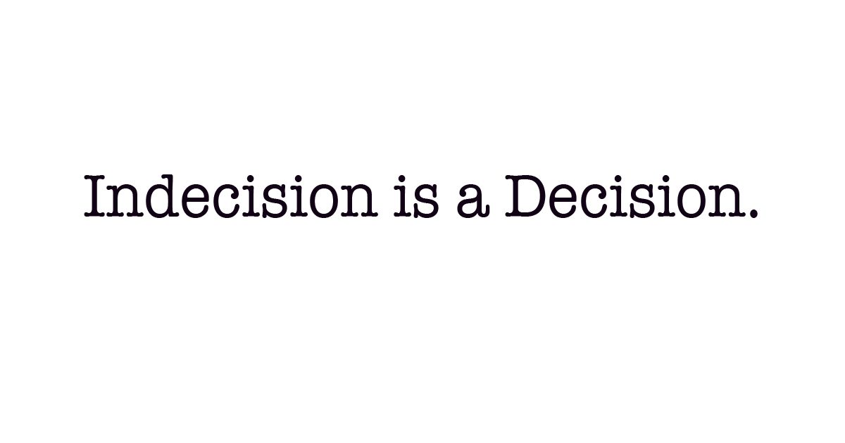 how to make a decision when you cant decide