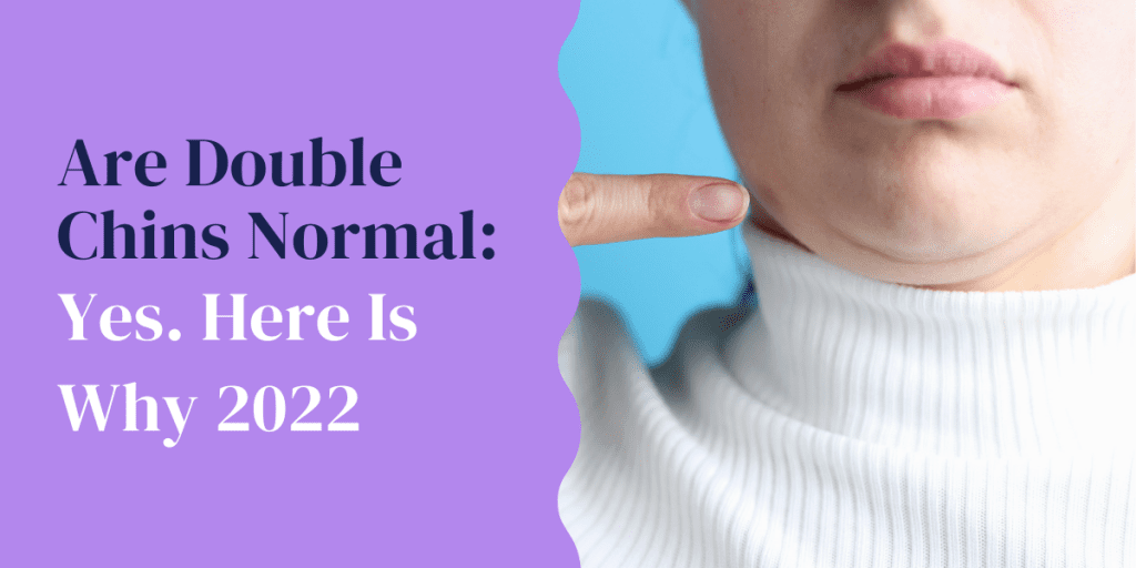 are-double-chins-normal-yes-here-is-why-2022