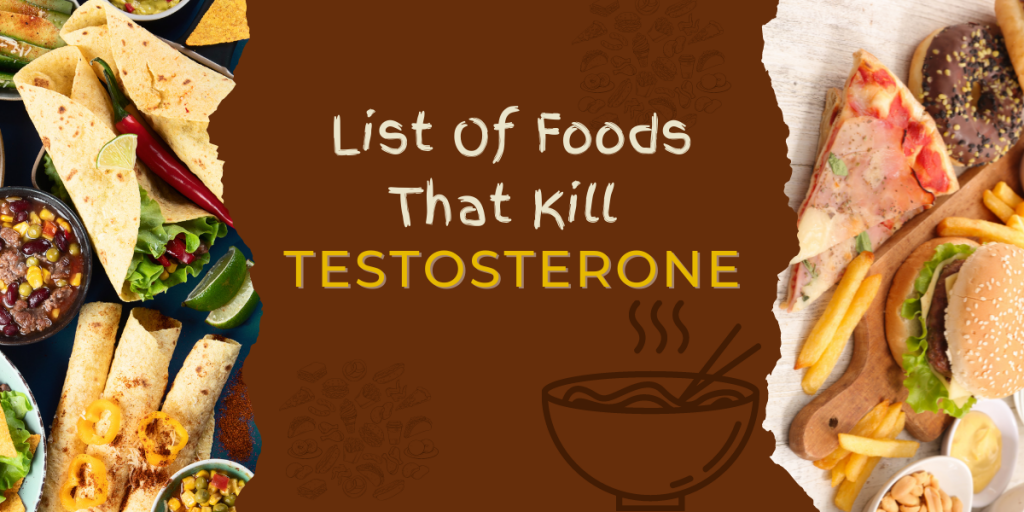 List Of Foods That Kill Testosterone 2022 2367