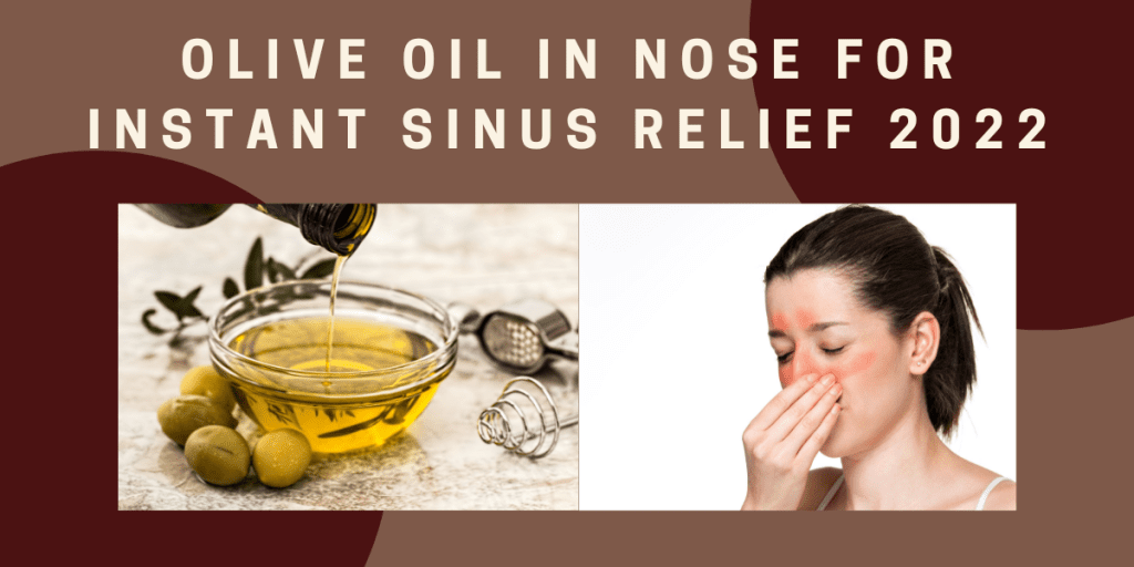 olive-oil-in-nose-for-instant-sinus-relief-2022